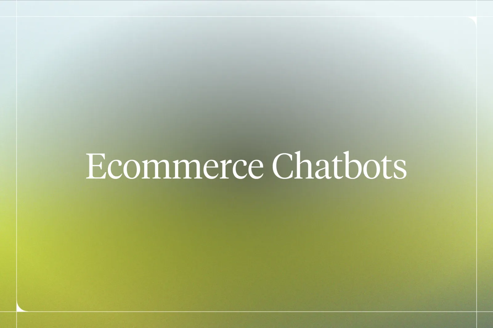 AI Chatbot for Ecommerce: Best Tools and Use Cases 2026