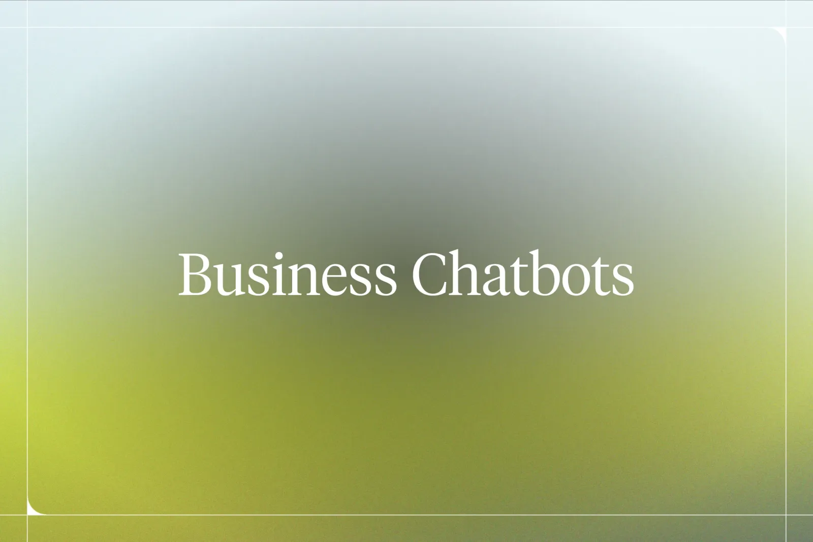 Top 23 Benefits of Chatbots for Businesses and Customers