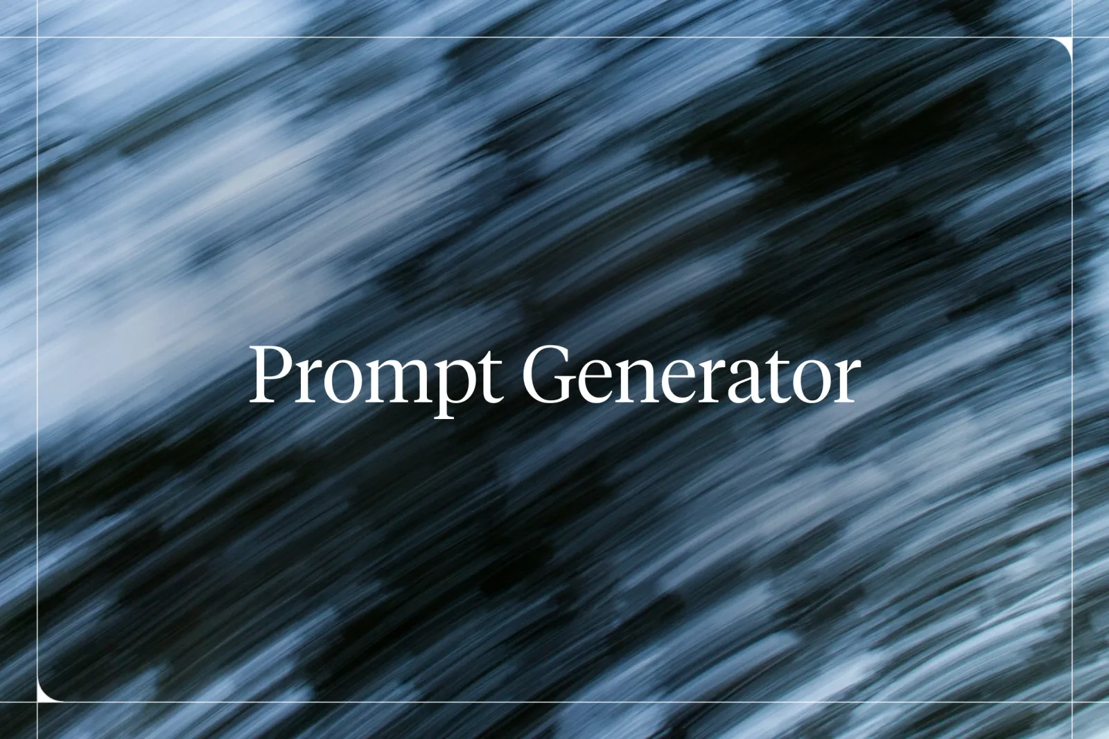 What’s an AI Prompt Generator and How To Use It