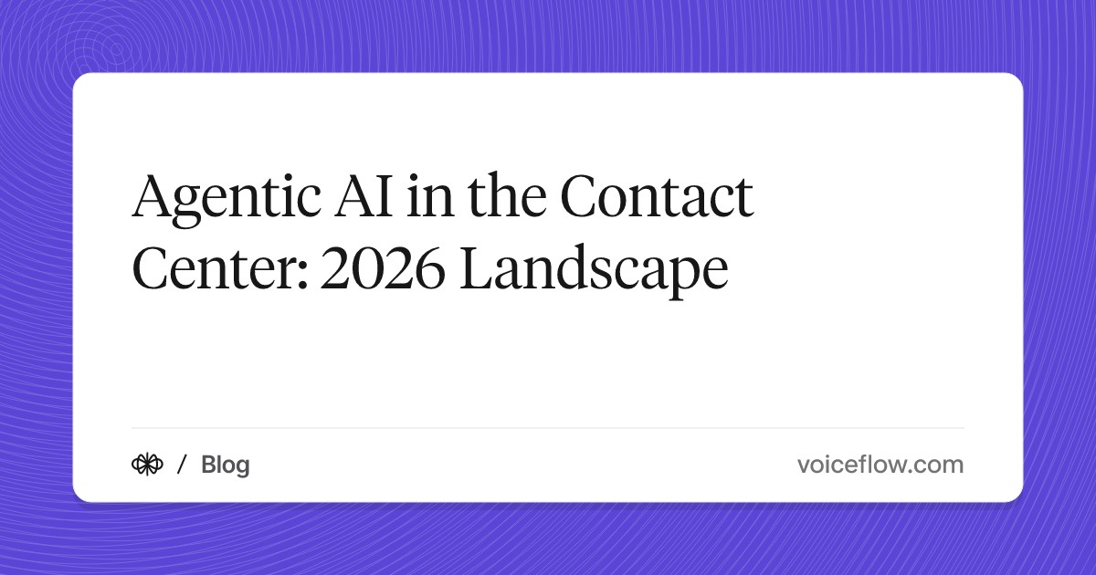 Agentic AI in the Contact Center: 2026 Landscape