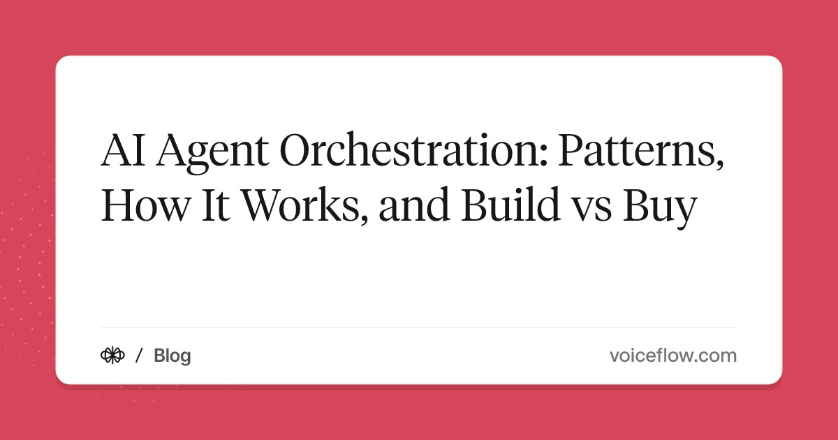 AI Agent Orchestration: Patterns, How It Works, and Build vs Buy