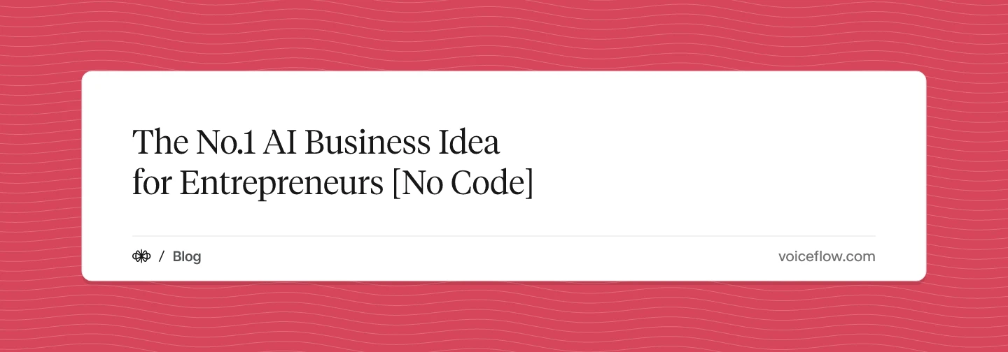 The No.1 AI Business Idea for Entrepreneurs [No Code]