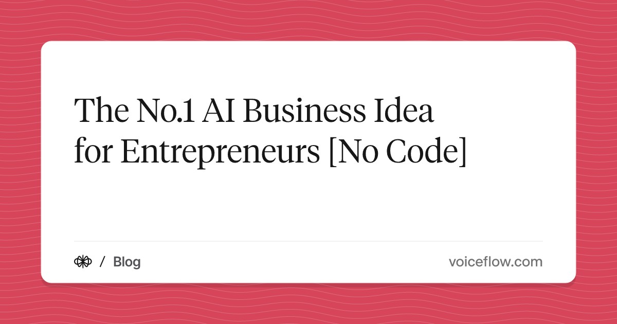The No.1 AI Business Idea for Entrepreneurs [No Code]