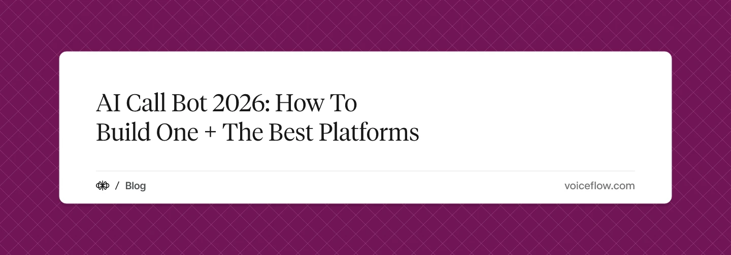 AI Call Bot 2026: How To Build One + The Best Platforms