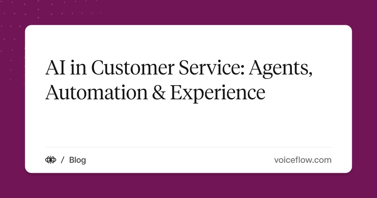 AI in Customer Service: Agents, Automation & Experience