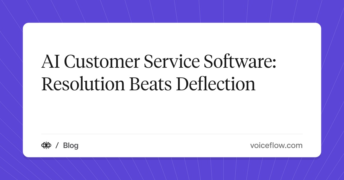 AI Customer Service Software: Resolution Beats Deflection