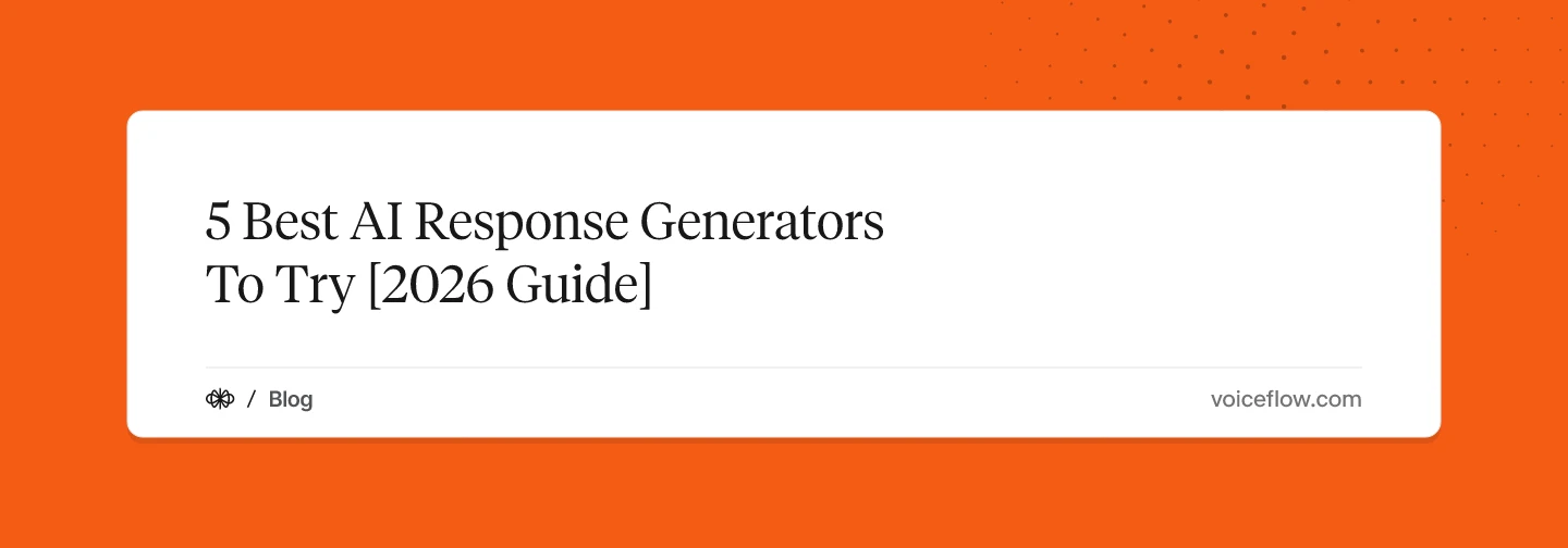 5 Best AI Response Generators To Try [2026 Guide]