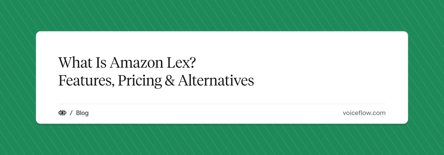 What Is Amazon Lex? Features, Pricing & Alternatives