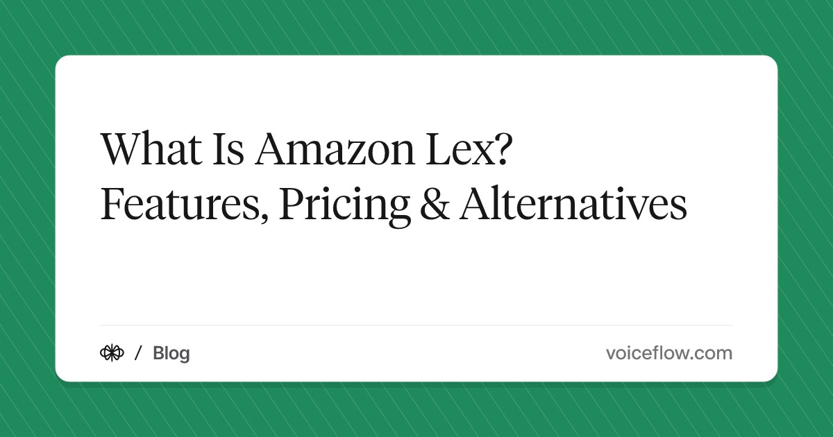 What Is Amazon Lex? Features, Pricing & Alternatives