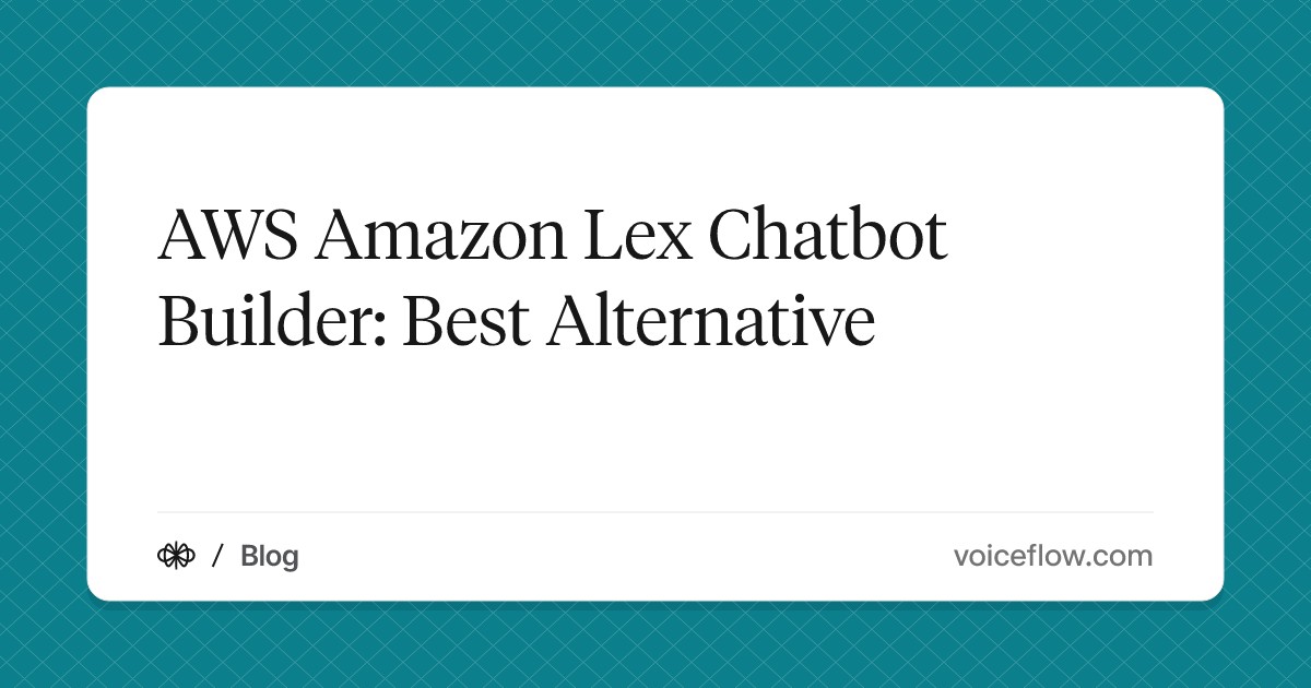 AWS Amazon Lex Chatbot Builder: Best Alternative