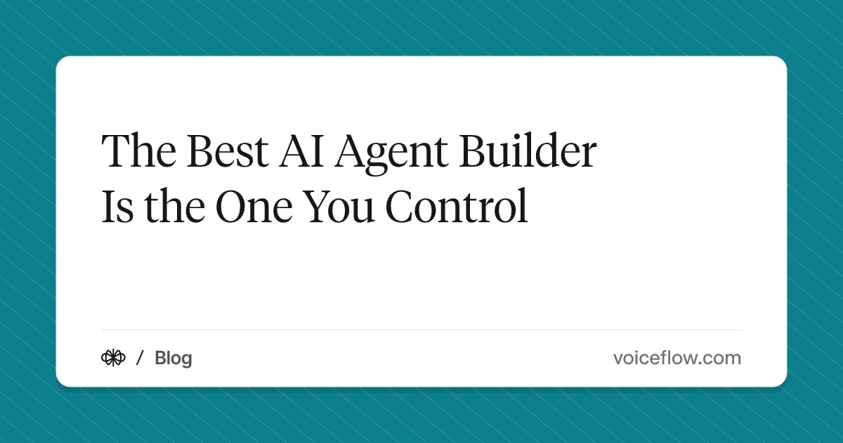 The Best AI Agent Builder Is the One You Control