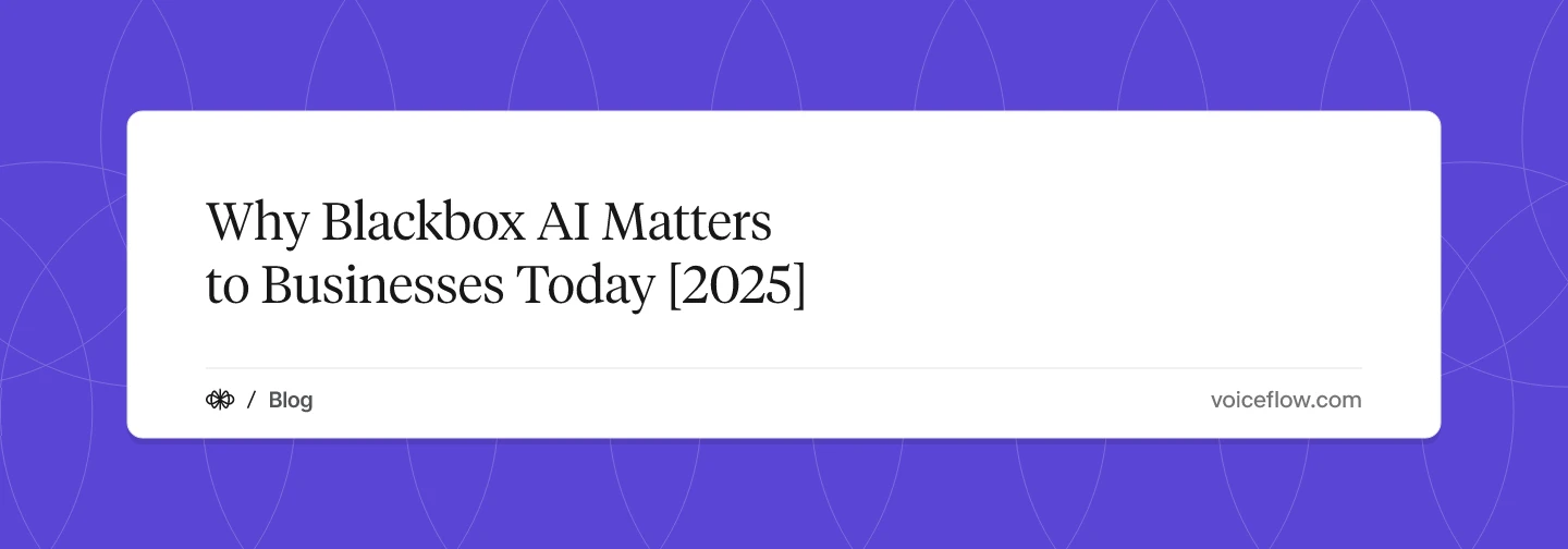 Why Blackbox AI Matters to Businesses Today [2025]