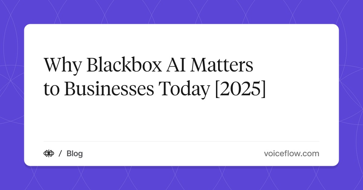 Why Blackbox AI Matters to Businesses Today [2025]