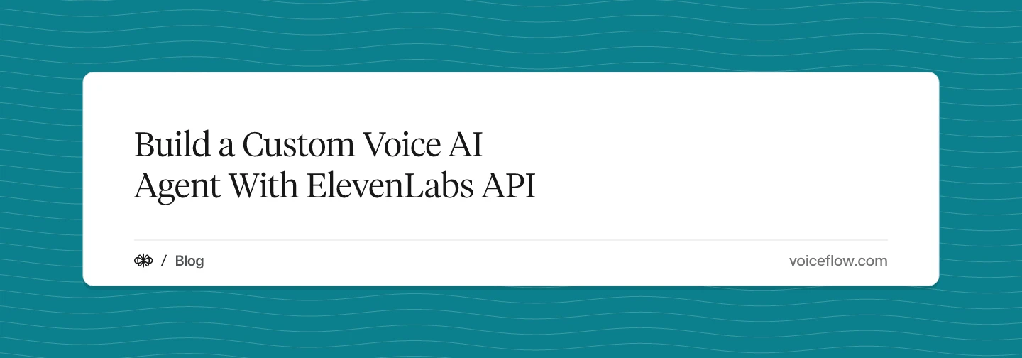 Build a Custom Voice AI Agent With ElevenLabs API
