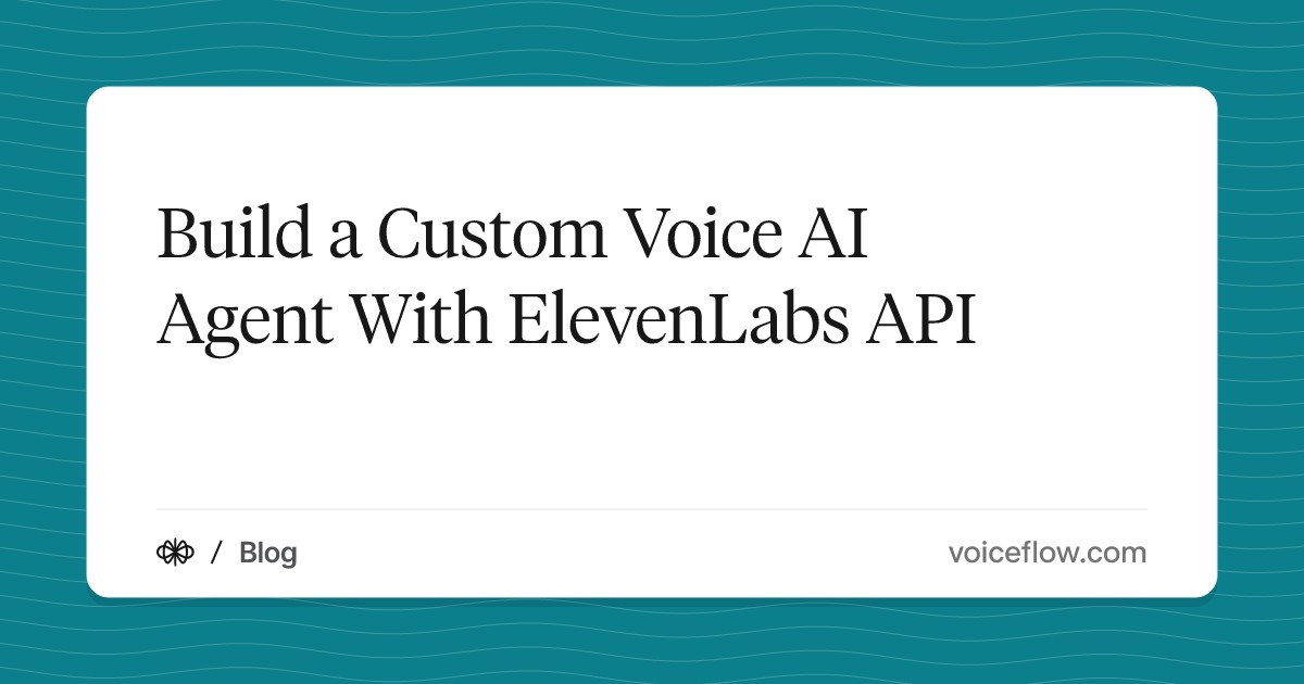 Build a Custom Voice AI Agent With ElevenLabs API