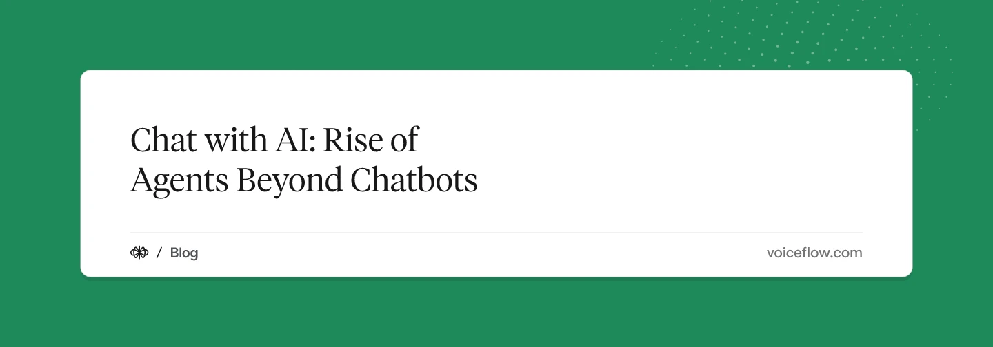 Chat with AI: Rise of Agents Beyond Chatbots