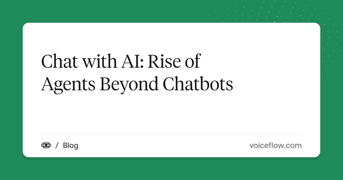 Chat with AI: Rise of Agents Beyond Chatbots