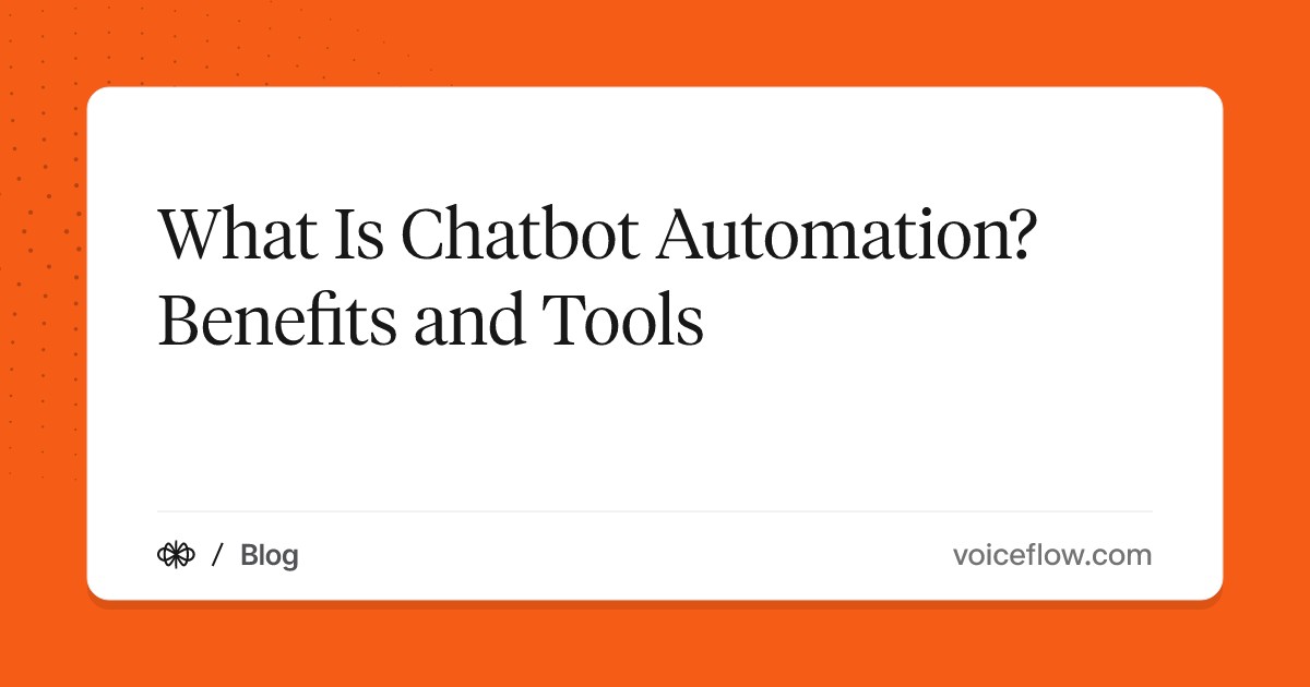 What Is Chatbot Automation? Benefits and Tools