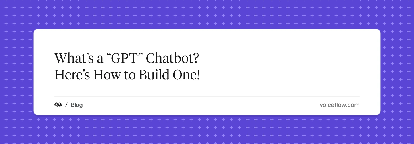 What’s a “GPT” Chatbot? Here’s How to Build One!