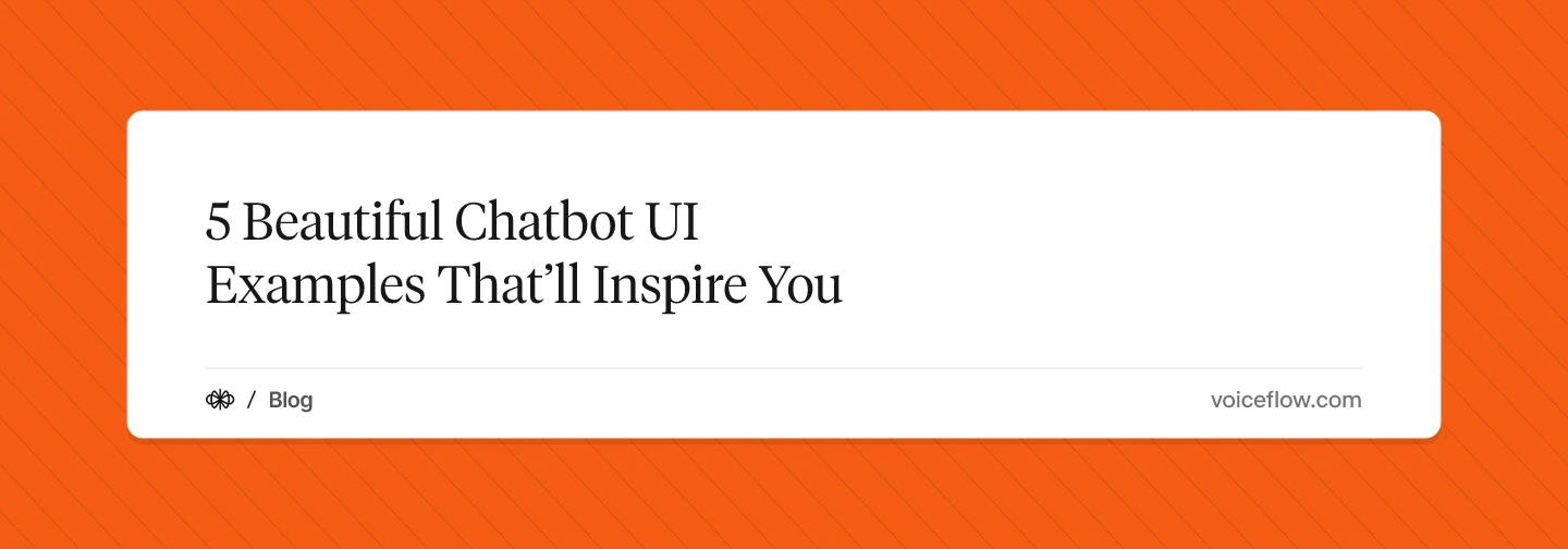 5 Beautiful Chatbot UI Examples That’ll Inspire You