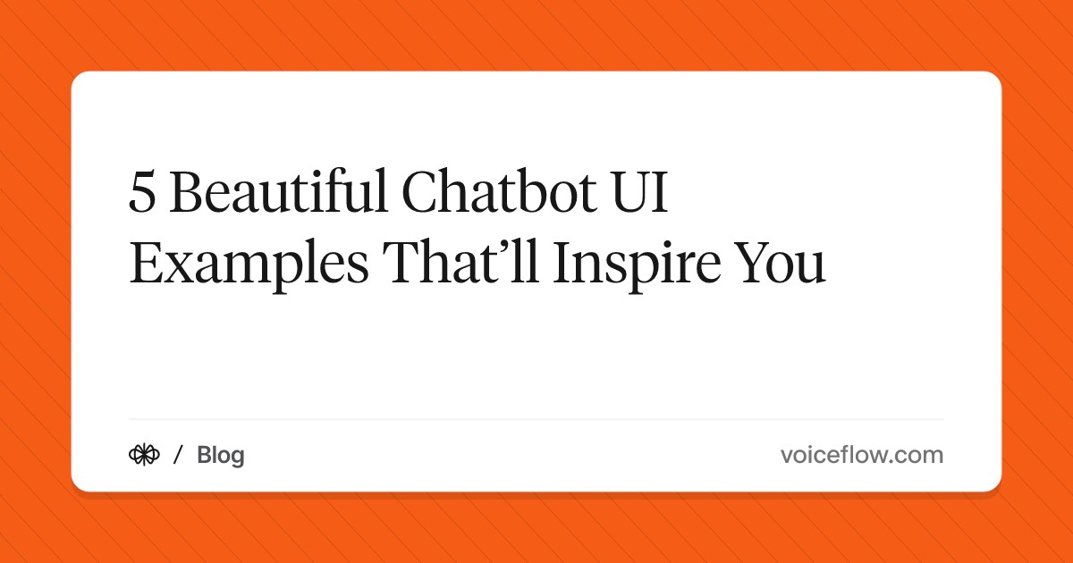 5 Beautiful Chatbot UI Examples That’ll Inspire You