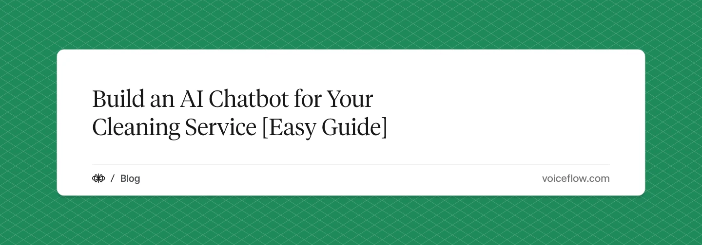 Build an AI Chatbot for Your Cleaning Service [Easy Guide]