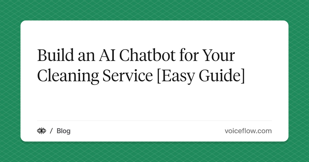 Build an AI Chatbot for Your Cleaning Service [Easy Guide]