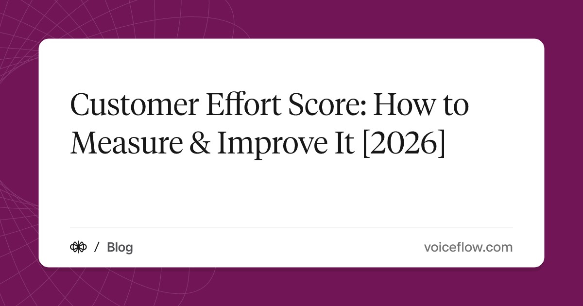 Customer Effort Score: How to Measure & Improve It [2026]