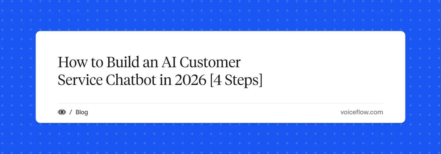 How to Build an AI Customer Service Chatbot in 2026 [4 Steps]
