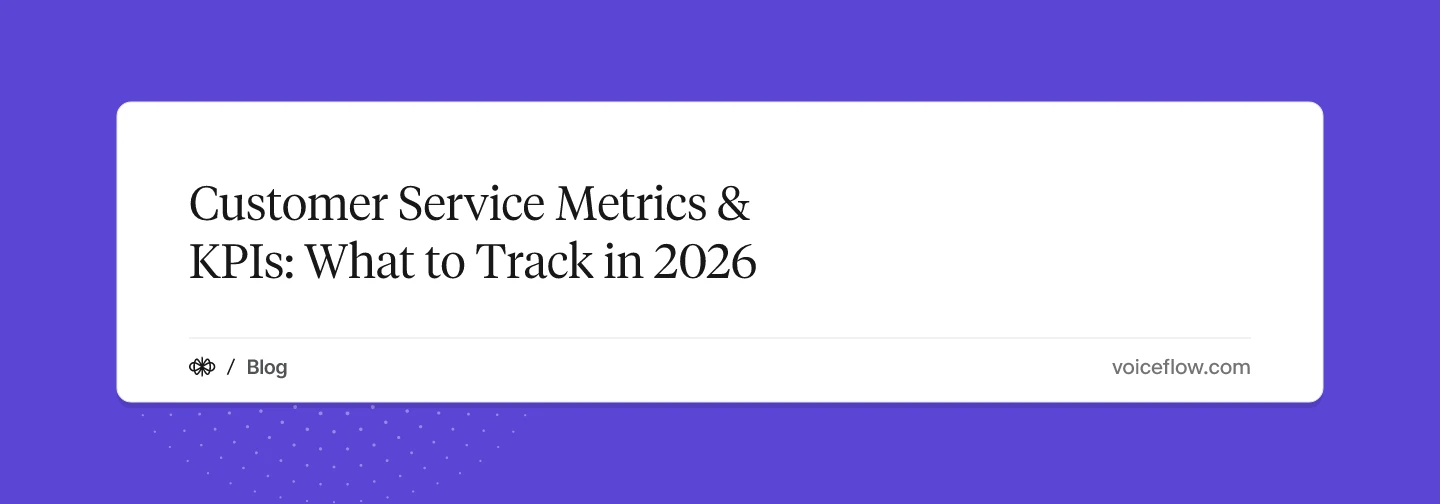 Customer Service Metrics & KPIs: What to Track in 2026