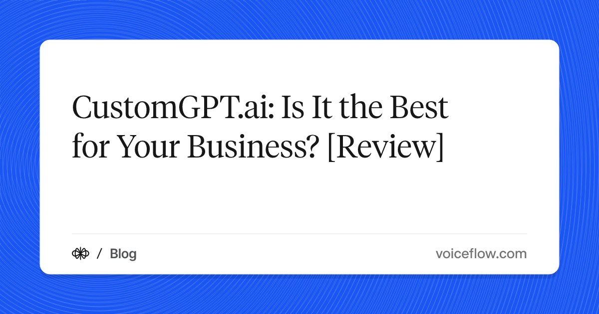 CustomGPT.ai: Is It the Best for Your Business? [Review]