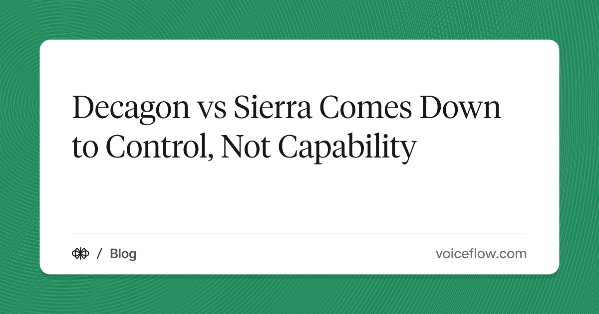 Decagon vs Sierra Comes Down to Control, Not Capability
