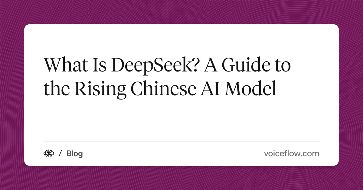 What Is DeepSeek? A Guide to the Rising Chinese AI Model