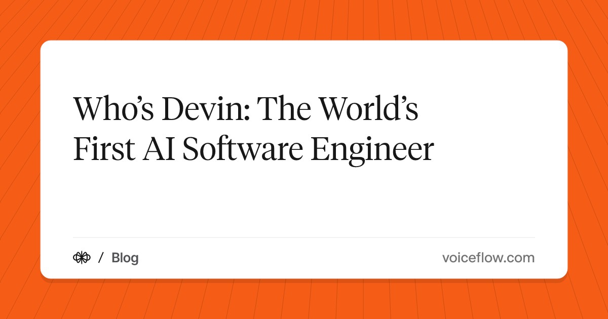 Who’s Devin: The World’s First AI Software Engineer