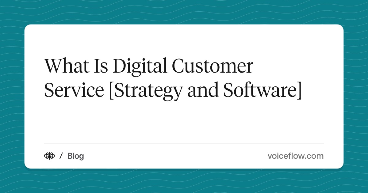 What Is Digital Customer Service [Strategy and Software]