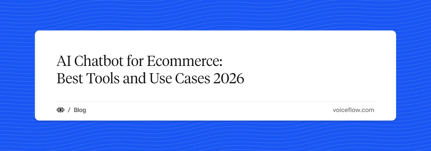 AI Chatbot for Ecommerce: Best Tools and Use Cases 2026
