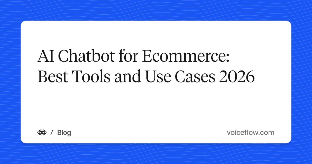 AI Chatbot for Ecommerce: Best Tools and Use Cases 2026