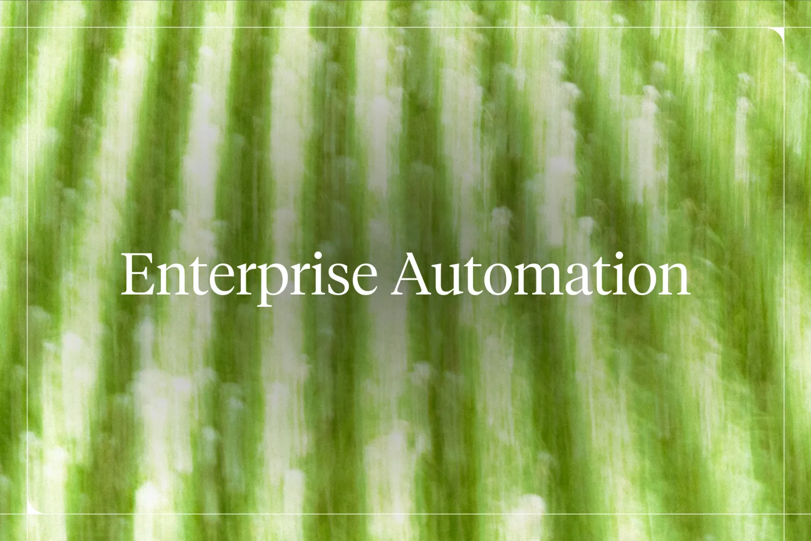 What Is Enterprise Automation? Types, Tools, and Where AI Agents Fit