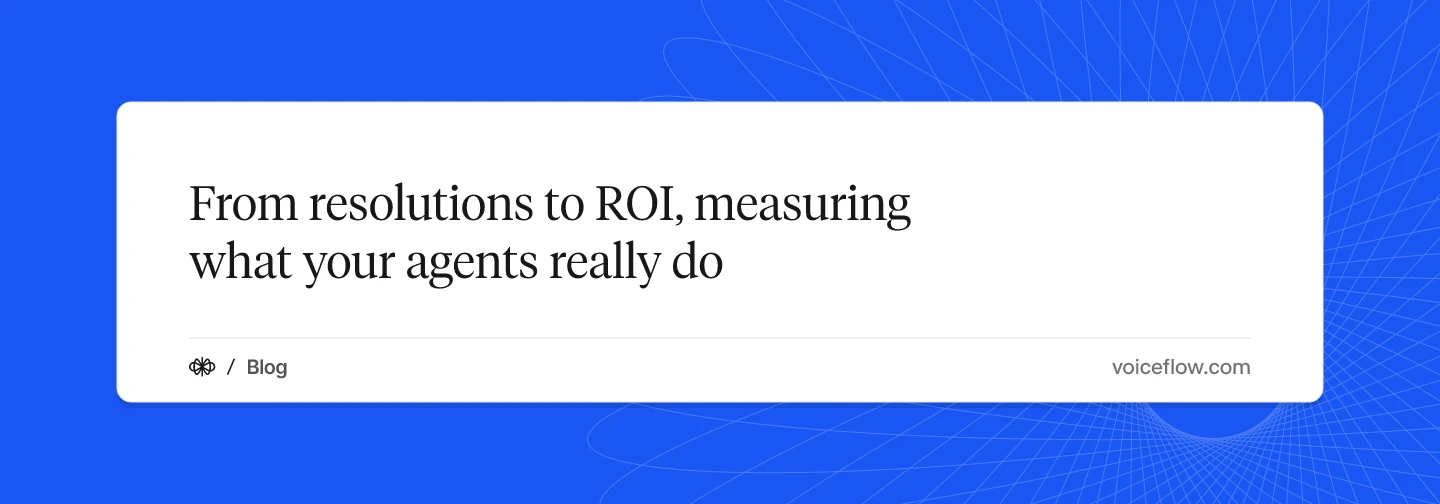 From resolutions to ROI, measuring what your agents really do