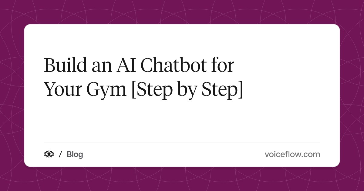 Build an AI Chatbot for Your Gym [Step by Step]