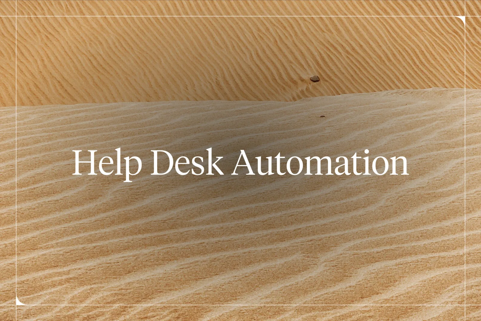 Help Desk Automation: What to Automate and How to Measure It [2026]