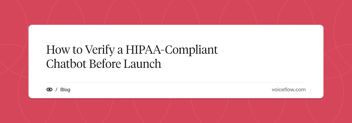 How to Verify a HIPAA-Compliant Chatbot Before Launch