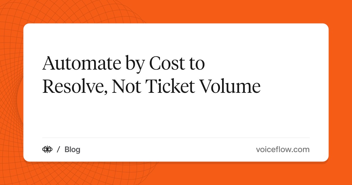 Automate by Cost to Resolve, Not Ticket Volume