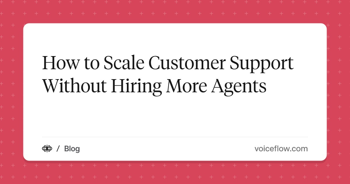 How to Scale Customer Support Without Hiring More Agents