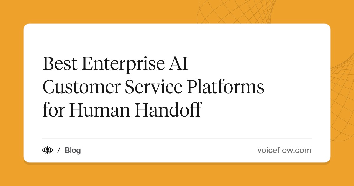 Best Enterprise AI Customer Service Platforms for Human Handoff