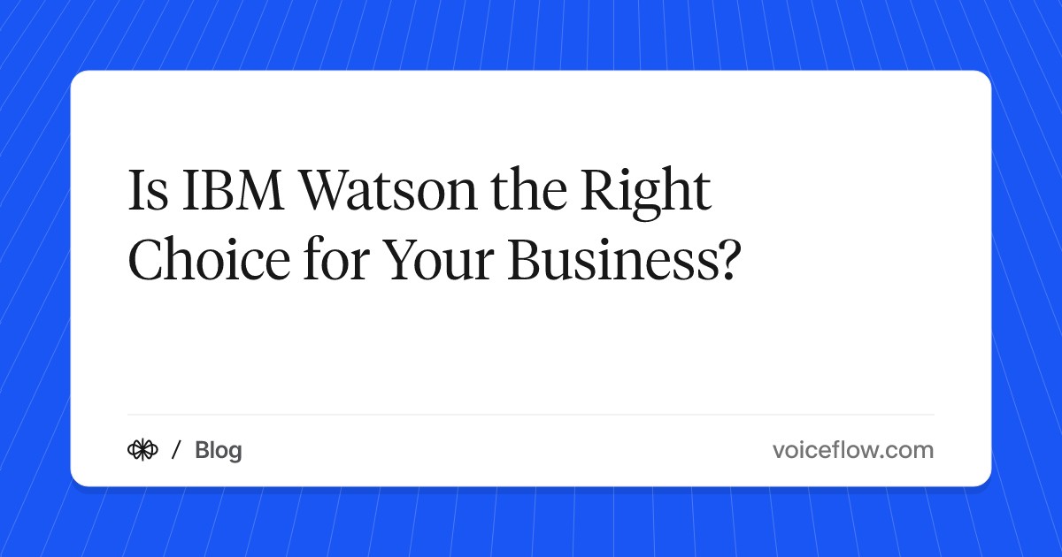 Is IBM Watson the Right Choice for Your Business?