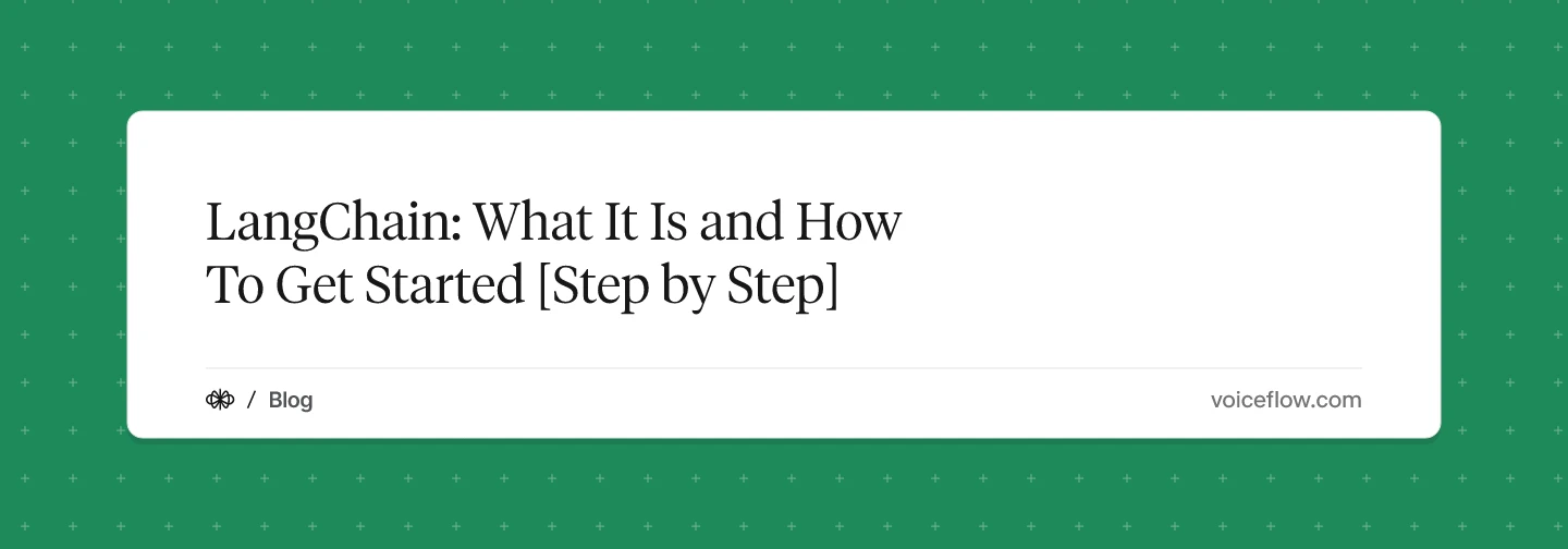 LangChain: What It Is and How To Get Started [Step by Step]