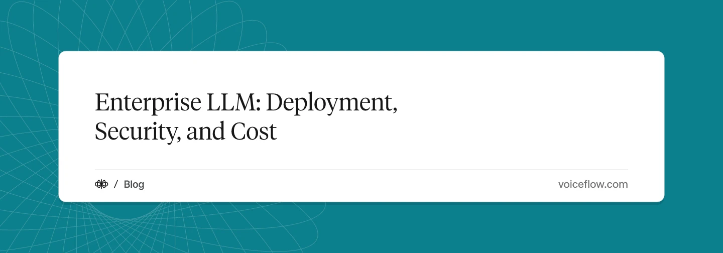 Enterprise LLM: Deployment, Security, and Cost