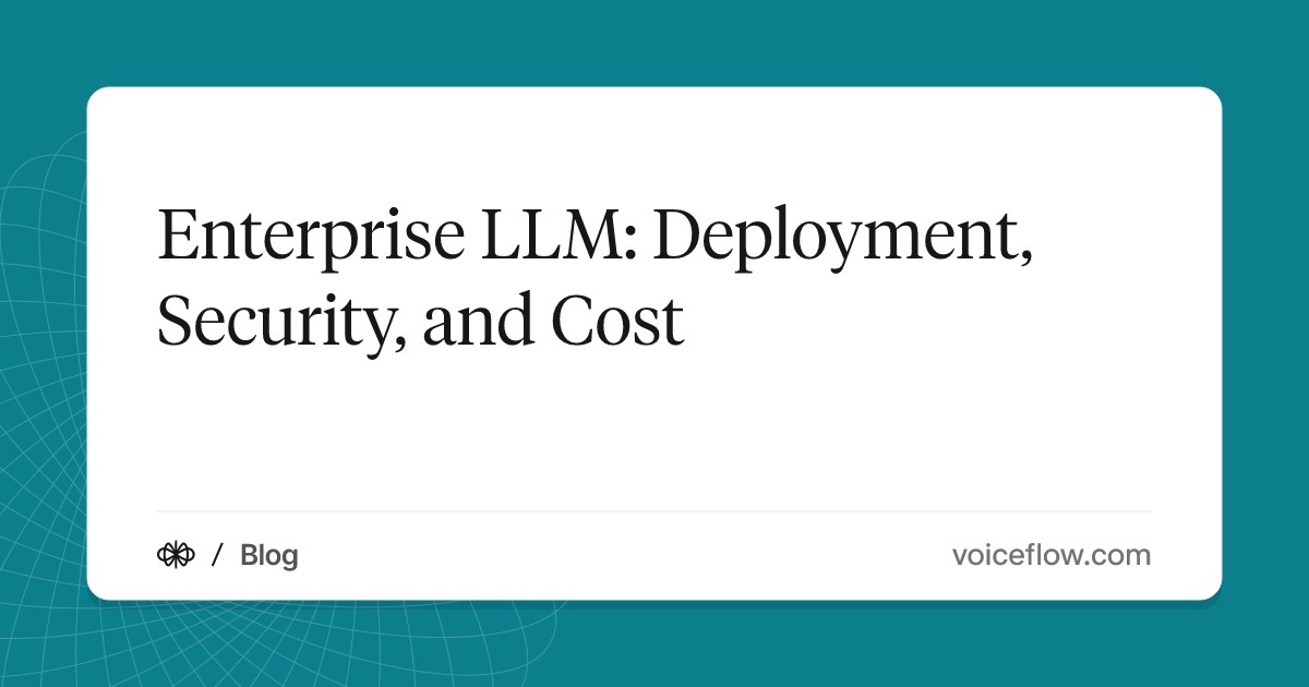 Enterprise LLM: Deployment, Security, and Cost