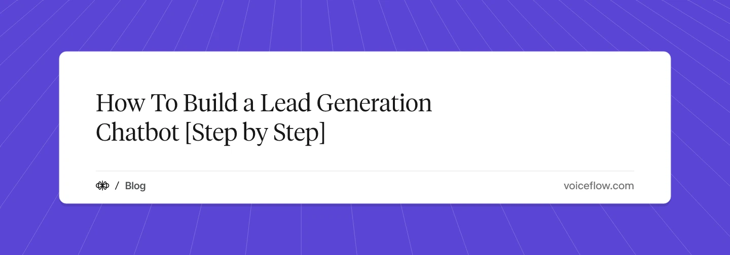 How To Build a Lead Generation Chatbot [Step by Step]